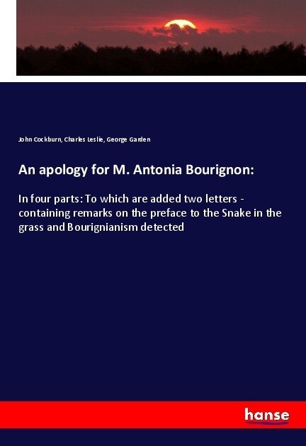 An apology for M. Antonia Bourignon: (Paperback)