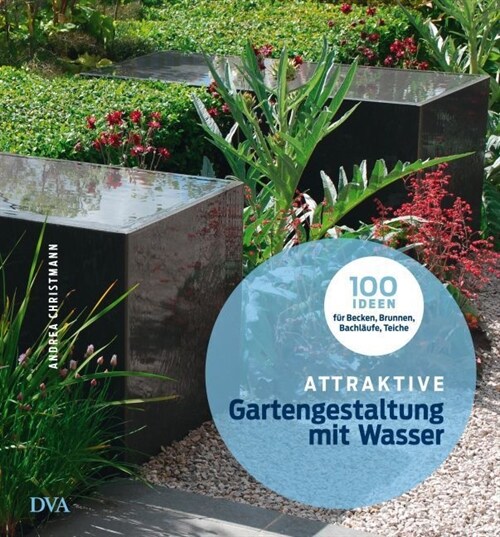 Attraktive Gartengestaltung mit Wasser (Hardcover)