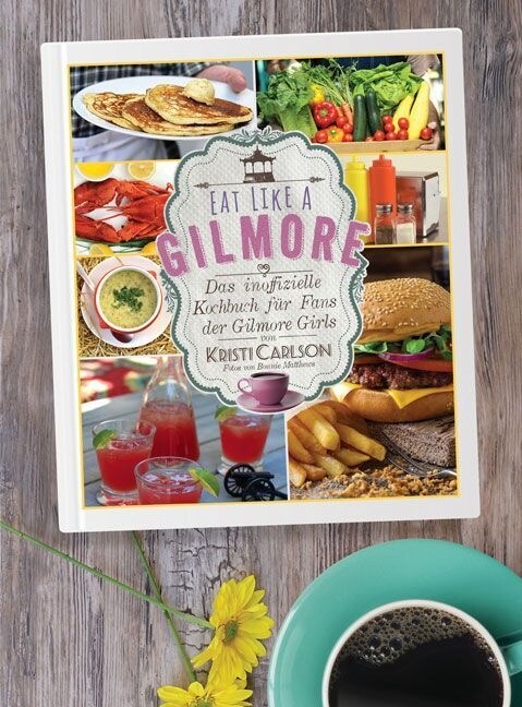 Eat Like A Gilmore (Paperback)