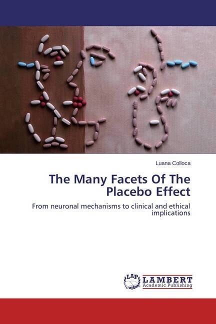 The Many Facets Of The Placebo Effect (Paperback)