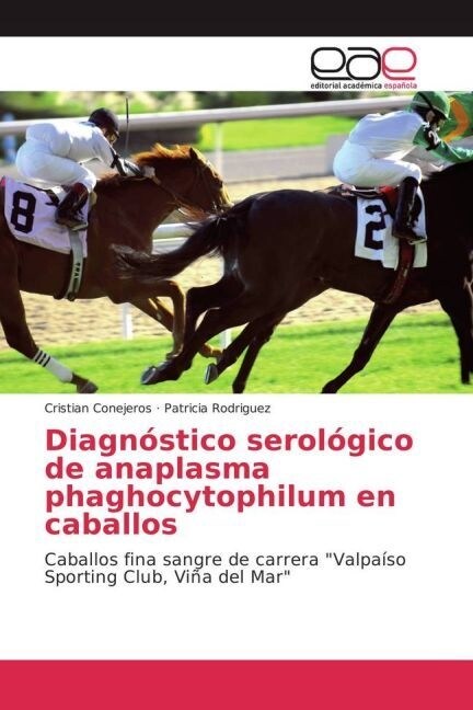 Diagnostico serologico de anaplasma phaghocytophilum en caballos (Paperback)