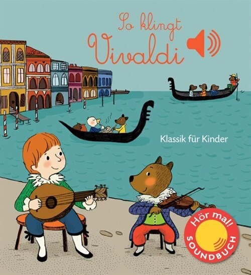 So klingt Vivaldi, m. Soundeffekten (Board Book)