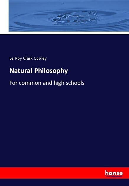 Natural Philosophy: For common and high schools (Paperback)