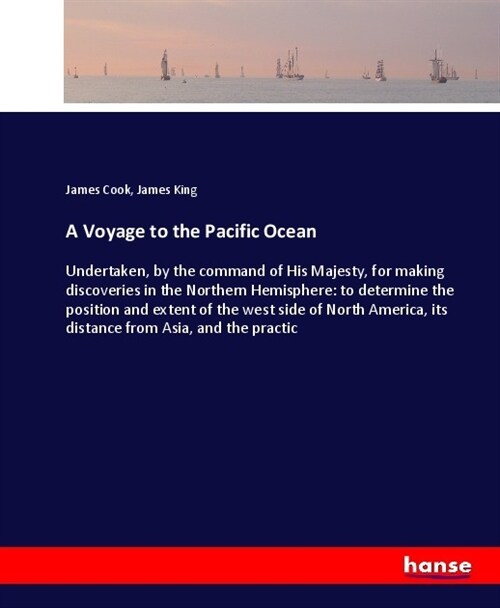 A Voyage to the Pacific Ocean: Undertaken, by the command of His Majesty, for making discoveries in the Northern Hemisphere: to determine the positio (Paperback)