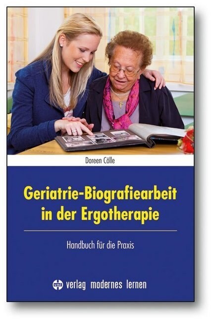 Geriatrie-Biografiearbeit in der Ergotherapie (Paperback)