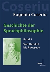 Geschichte der Sprachphilosophie. bd.1, Von Heraklit bis Rousseau 3., bearb. Aufl