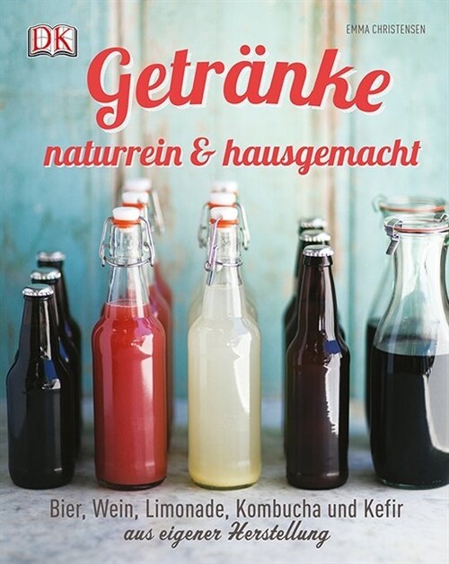 Getranke naturrein & hausgemacht (Hardcover)