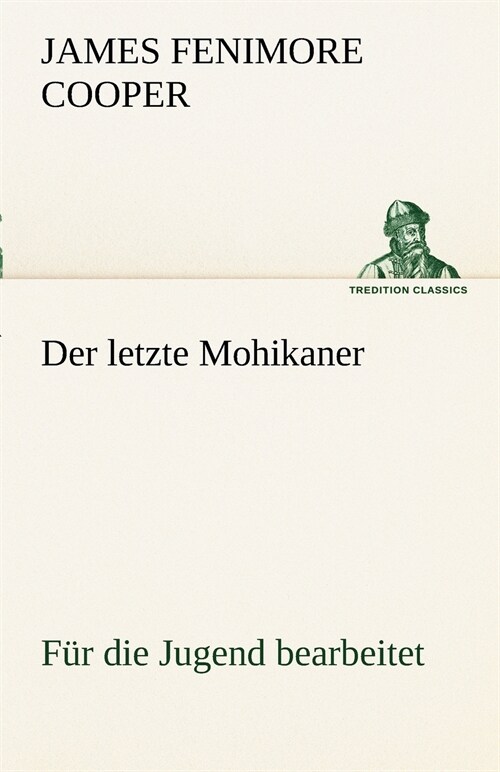 Der letzte Mohikaner (fur die Jugend bearbeitet) (Paperback)