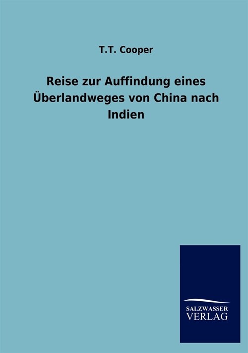 Reise Zur Auffindung Eines ?erlandweges Von China Nach Indien (Paperback)