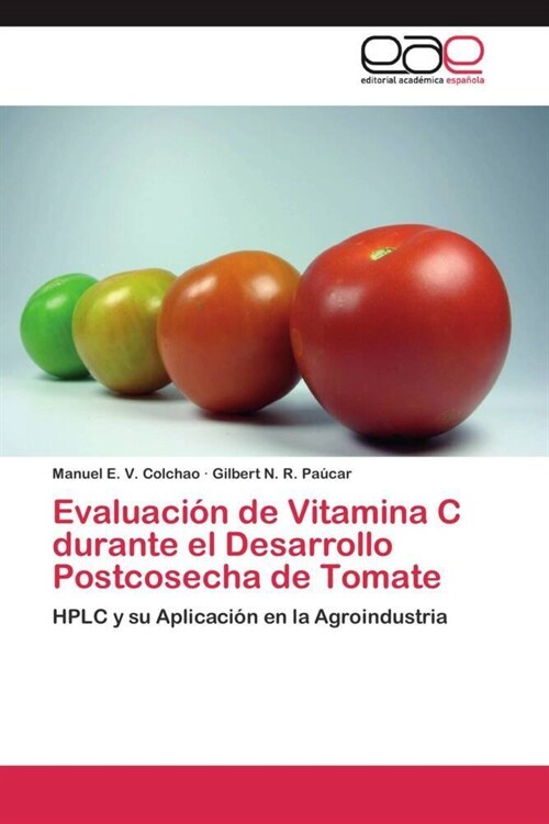 Evaluacion de Vitamina C durante el Desarrollo Postcosecha de Tomate (Paperback)