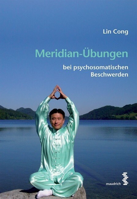 Meridian-Ubungen bei psychosomatischen Beschwerden (Paperback)