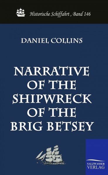 Narrative of the Shipwreck of the Brig Betsey (Paperback)