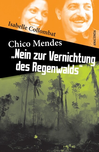 Chico Mendes: Nein zur Vernichtung des Regenwalds (Hardcover)