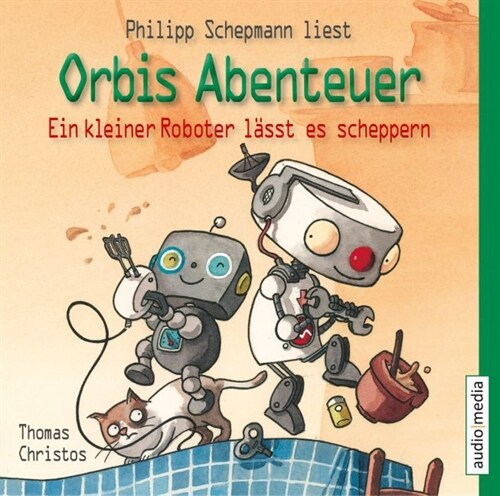 Orbis Abenteuer - Ein kleiner Roboter lasst es scheppern, 1 Audio-CD (CD-Audio)
