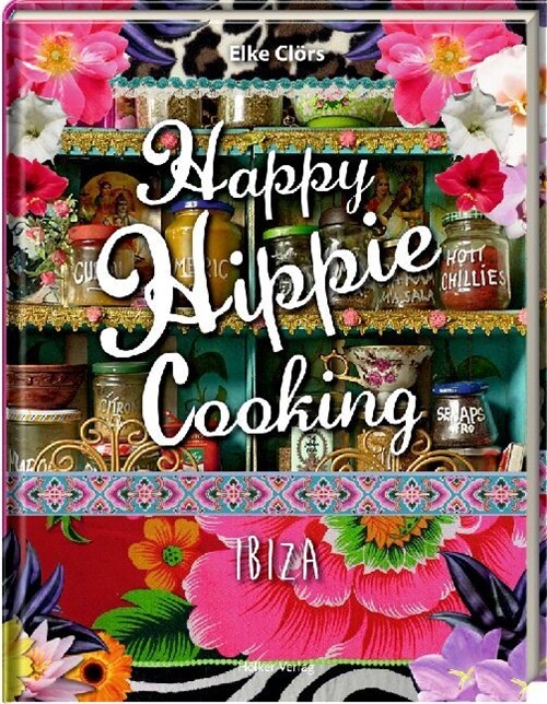 Happy Hippie Cooking Ibiza (Hardcover)