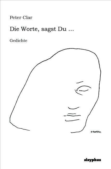 Die Worte, sagst du (Paperback)