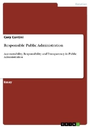 Responsible Public Administration: Accountability, Responsibility and Transparency in Public Administration (Paperback)