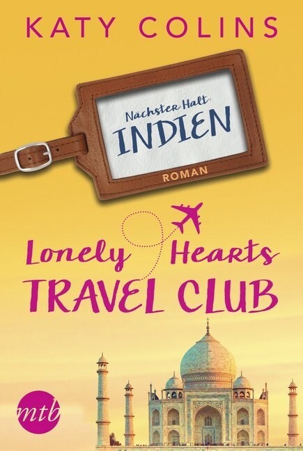 The Lonely Hearts Travel Club - Nachster Halt: Indien (Paperback)