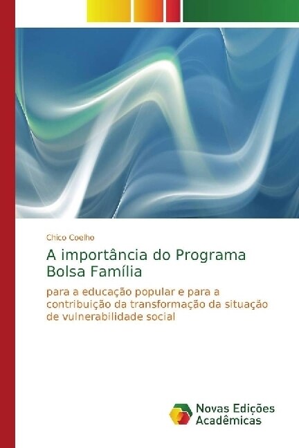 A import?cia do Programa Bolsa Fam?ia (Paperback)