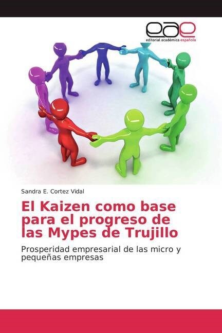 El Kaizen como base para el progreso de las Mypes de Trujillo (Paperback)