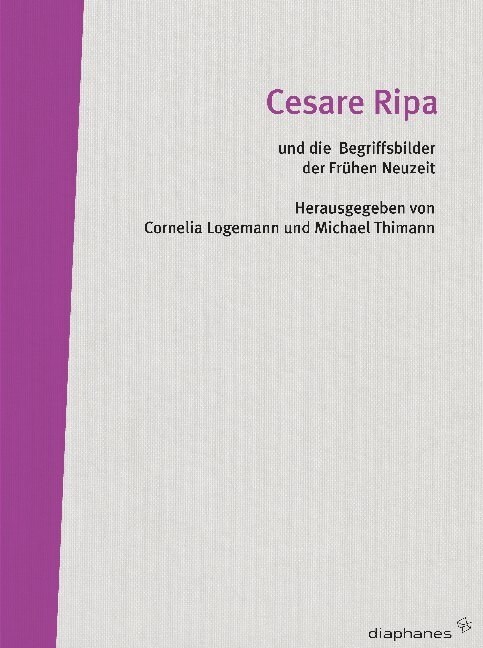 Cesare Ripa und die Begriffsbilder der Fruhen Neuzeit (Hardcover)