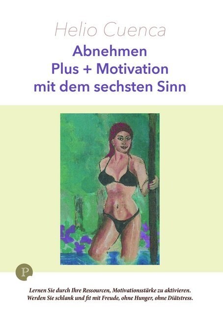 Abnehmen Plus + Motivation mit dem sechsten Sinn (Paperback)