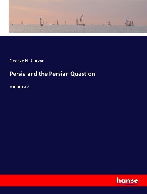 Persia and the Persian Question: Volume 2 (Paperback)