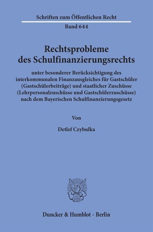 Rechtsprobleme Des Schulfinanzierungsrechts,: Unter Besonderer Berucksichtigung Des Interkommunalen Finanzausgleiches Fur Gastschuler (Gastschulerbeit (Paperback)