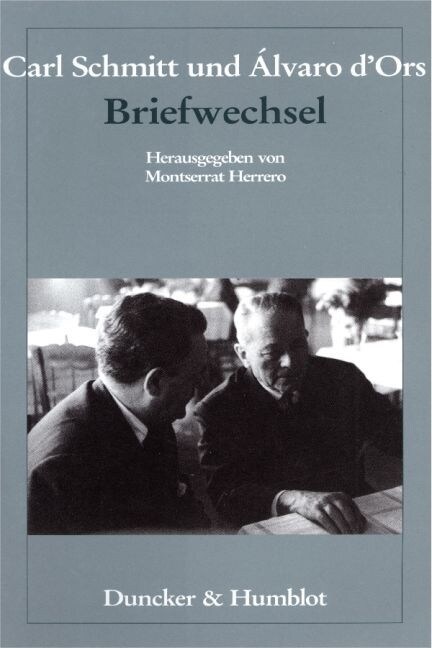 Carl Schmitt Und Alvaro dOrs: Briefwechsel (Paperback)