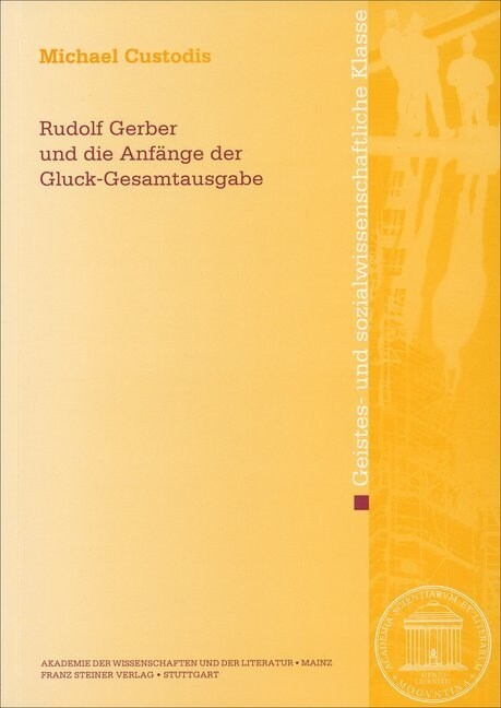 Rudolf Gerber und die Anfange der Gluck-Gesamtausgabe (Paperback)