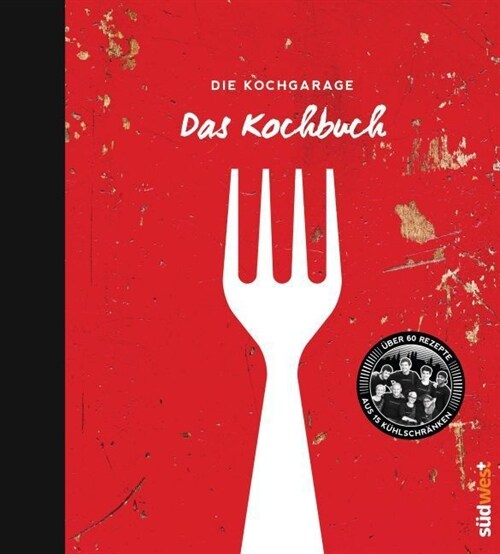 Die Kochgarage - Das Kochbuch (Hardcover)