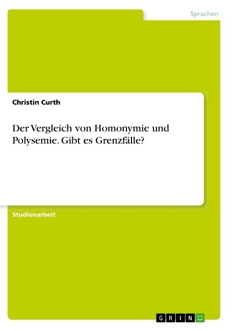 Der Vergleich von Homonymie und Polysemie. Gibt es Grenzf?le? (Paperback)