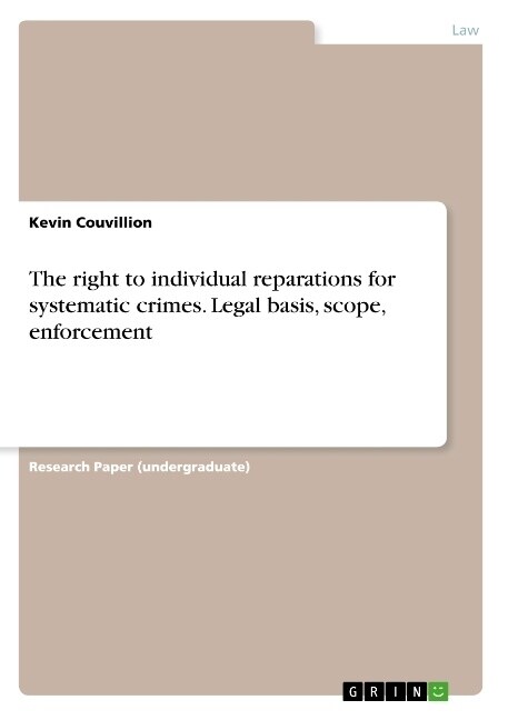 The right to individual reparations for systematic crimes. Legal basis, scope, enforcement (Paperback)