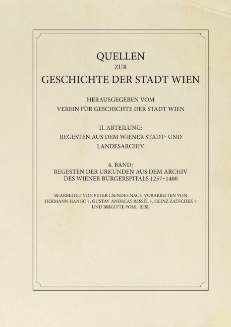 Regesten der Urkunden aus dem Archiv des Wiener Burgerspitals 1257-1400 (Paperback)