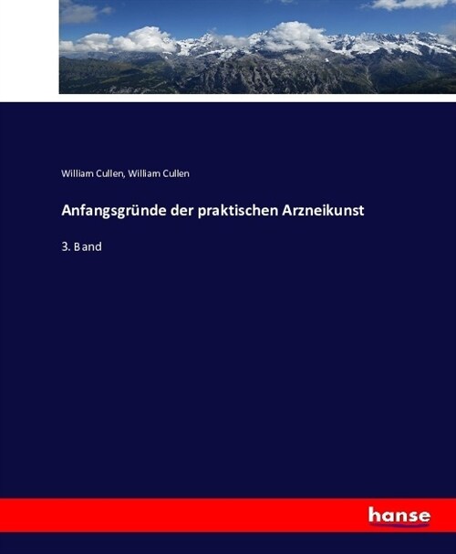 Anfangsgr?de der praktischen Arzneikunst: 3. Band (Paperback)