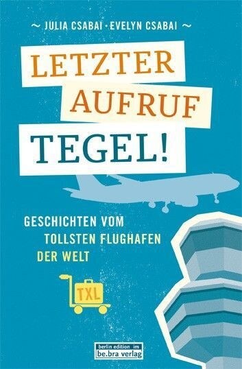 Letzter Aufruf Tegel! (Paperback)