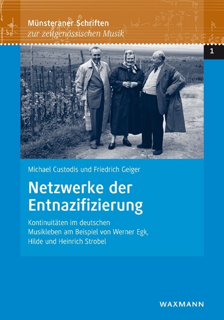 Netzwerke der Entnazifizierung: Kontinuit?en im deutschen Musikleben am Beispiel von Werner Egk, Hilde und Heinrich Strobel (Paperback)