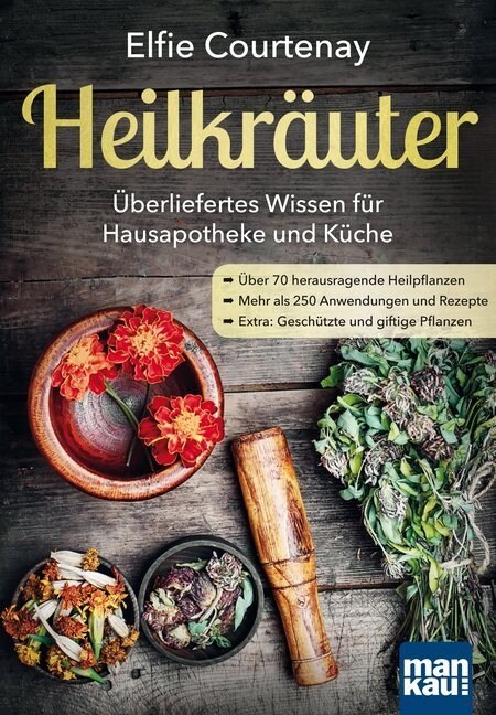 Heilkrauter - Uberliefertes Wissen fur Hausapotheke und Kuche (Paperback)