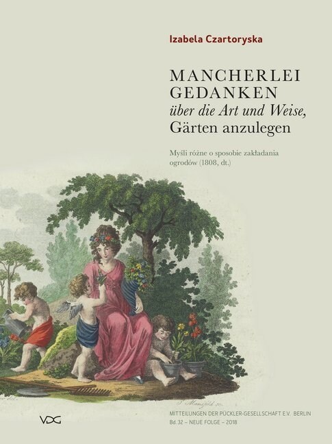 Mancherlei Gedanken uber die Art und Weise, Garten anzulegen (1805/1808) - das Gartenbuch der Furstin Izabela Czartoryska (Hardcover)