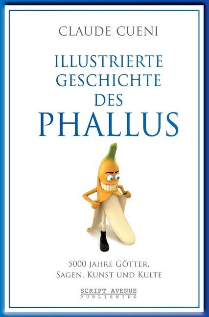 Illustrierte Geschichte des Phallus (Paperback)