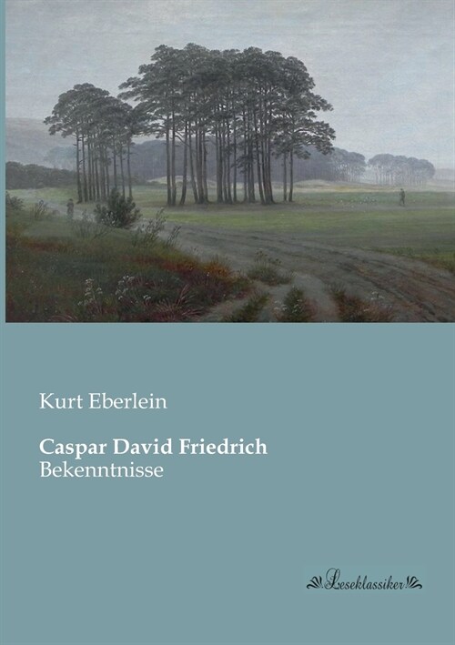 Caspar David Friedrich: Bekenntnisse (Paperback)