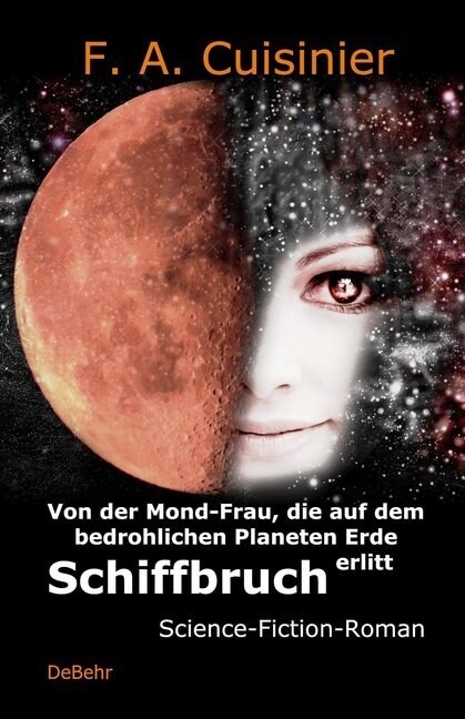 Von der Mond-Frau, die auf dem bedrohlichen Planeten Erde Schiffbruch erlitt (Paperback)