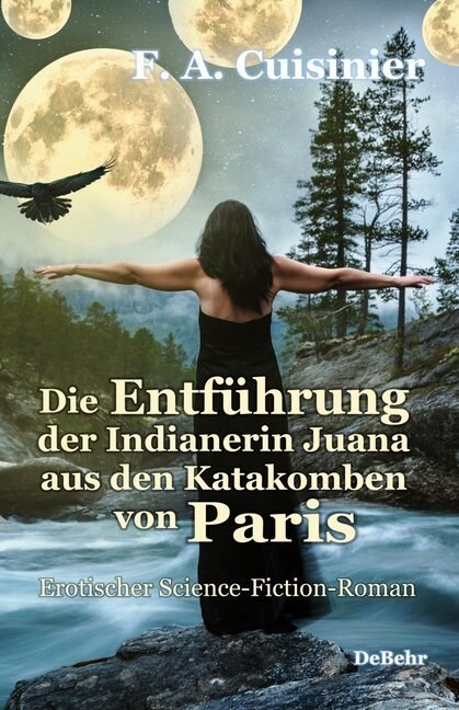 Die Entfuhrung der Indianerin Juana aus den Katakomben von Paris - Erotischer Science-Fiction-Roman (Paperback)