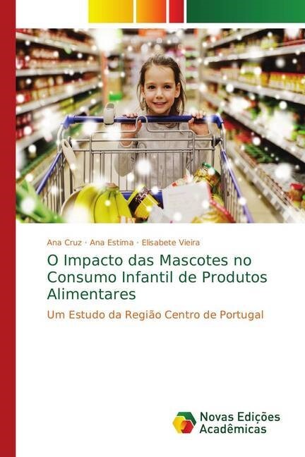 O Impacto das Mascotes no Consumo Infantil de Produtos Alimentares (Paperback)