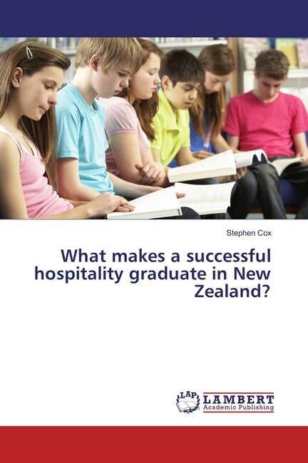 What makes a successful hospitality graduate in New Zealand？ (Paperback)