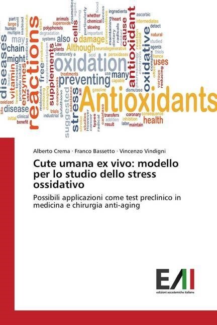 Cute umana ex vivo: modello per lo studio dello stress ossidativo (Paperback)