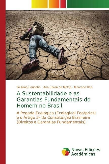 A Sustentabilidade e as Garantias Fundamentais do Homem no Brasil (Paperback)