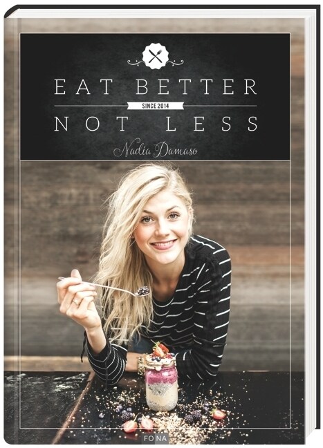 Eat Better Not Less (Hardcover)