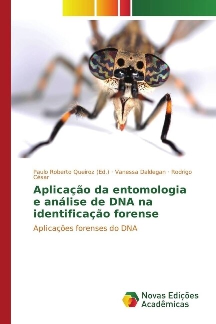 Aplicacao da entomologia e analise de DNA na identificacao forense (Paperback)