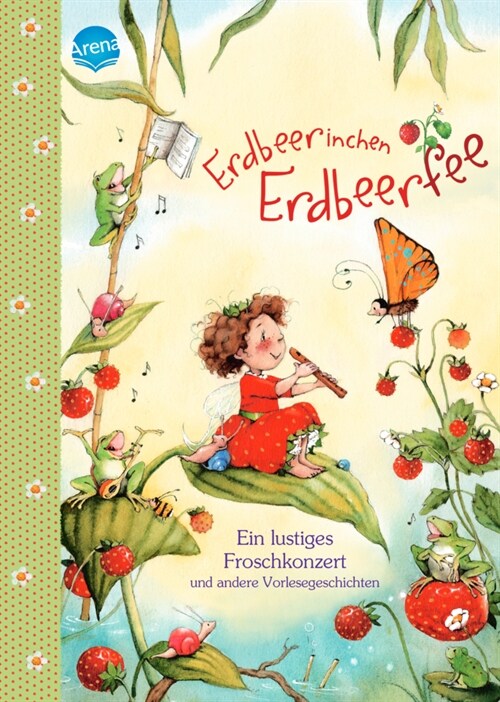 Erdbeerinchen Erdbeerfee. Ein lustiges Froschkonzert und andere Vorlesegeschichten (Hardcover)